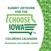 Choose Iowa logo with text encouraging Iowans to submit artwork for the Choose Iowa calendar contest.