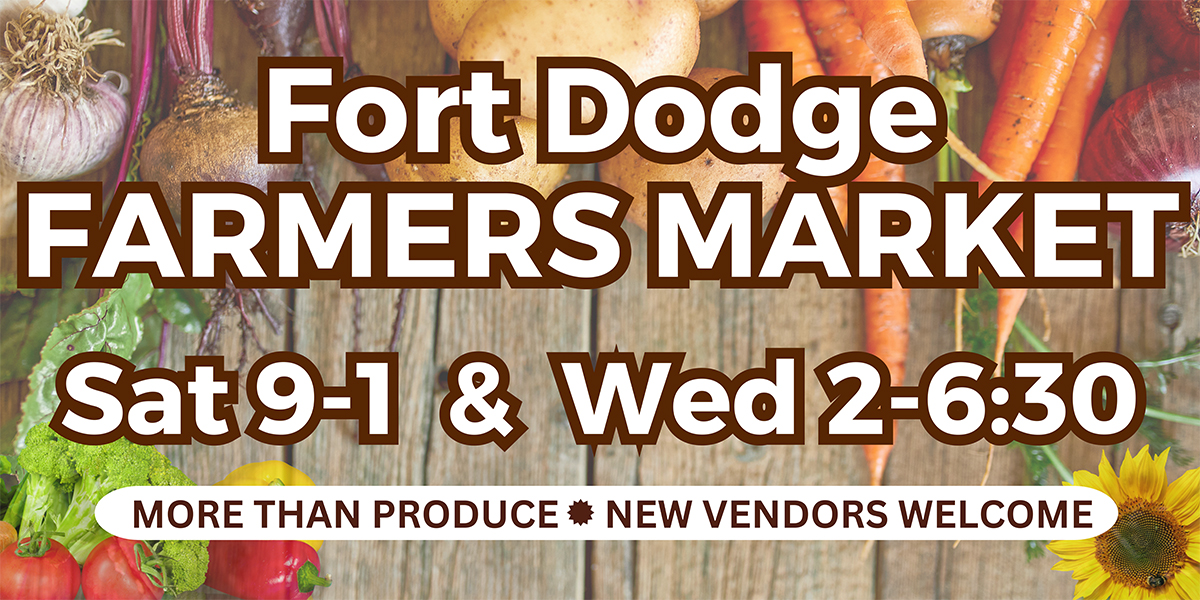 Sign for Fort Dodge Farmers Market advertises their schedule on Saturdays from 9-1 and Wednesdays from 2-6:30. 
