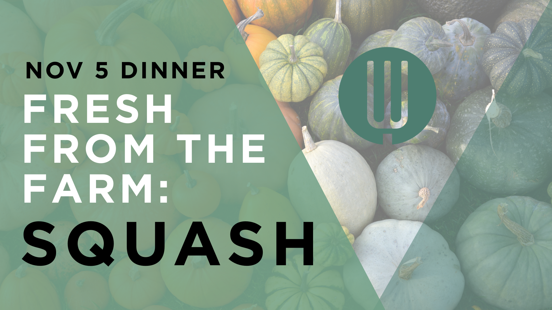 fresh from the farm squash dinner on november 5