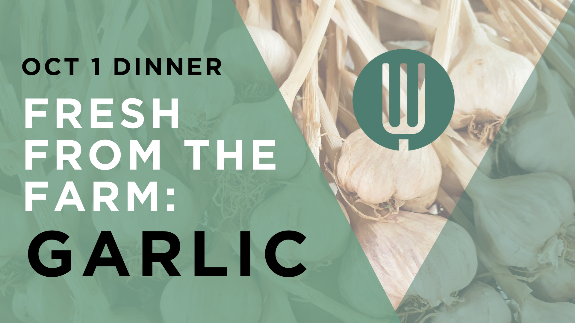 fresh from the farm garlic dinner on oct 1
