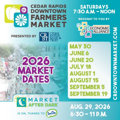 2026 Cedar Rapids Downtown Farmers Market Season Schedule